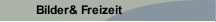Bilder& Freizeit